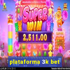 plataforma 3k bet